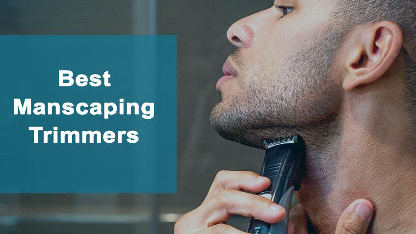 the best manscaping trimmer