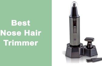 7 Best Nose Hair Trimmer Reviews